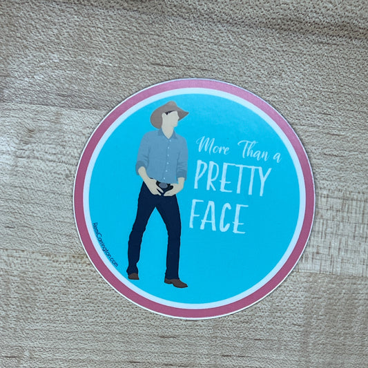 More Than a Pretty Face - 3" Circle Sticker